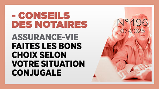 Assurance-vie, faites les bons choix selon votre situation conjugale